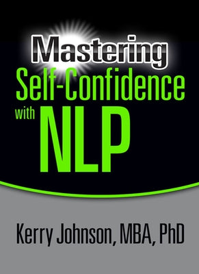 Mastering Self-Confidence with Nlp by Johnson, Kerry