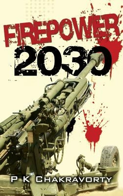 Firepower 2030 by Chakravorty, P. K.