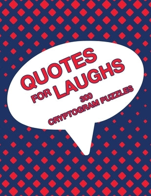 Quotes For Laughs: Humorous Inspirations Cryptogram Puzzle Activity Book Games Large Print Size Cryptography Red Theme Design Soft Cover by Group, Brainy Puzzler
