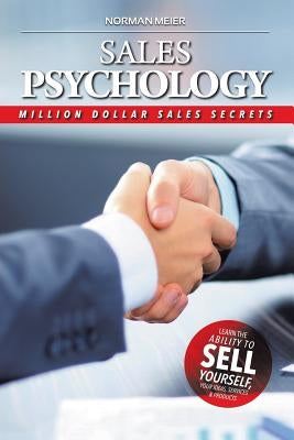 Sales Psychology: Million Dollar Sales Secrets by Meier, Norman