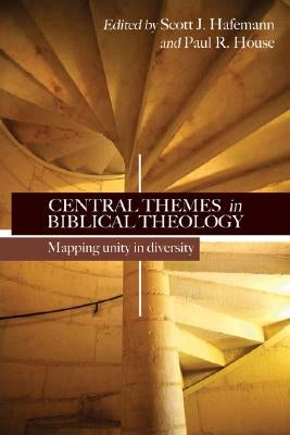 Central Themes in Biblical Theology: Mapping Unity in Diversity by Hafemann, Scott J.