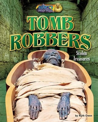 Tomb Robbers: Stolen Treasures by Owen, Ruth