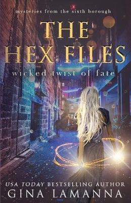 The Hex Files: Wicked Twist of Fate by Lamanna, Gina