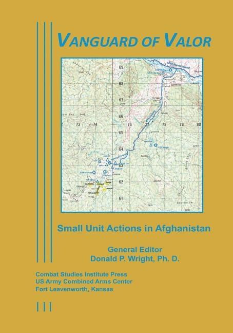 Vanguard of Valor: Small Unit Actions in Afghanistan by Doidge, Michael J.