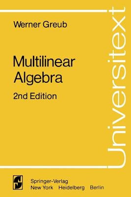 Multilinear Algebra by Greub, Werner