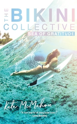 Sea of Gratitude: The Bikini Collective Book 3 by McMahon, Kate