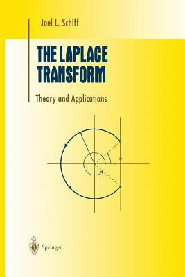 The Laplace Transform: Theory and Applications by Schiff, Joel L.