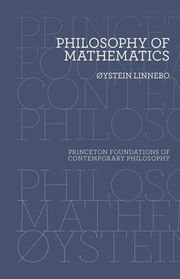 Philosophy of Mathematics by Linnebo, Øystein