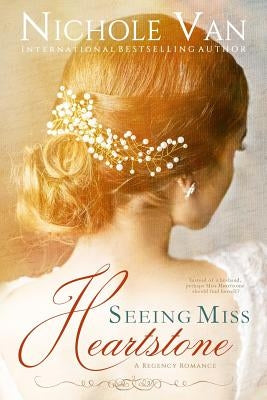 Seeing Miss Heartstone by Van, Nichole