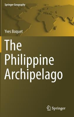 The Philippine Archipelago by Boquet, Yves