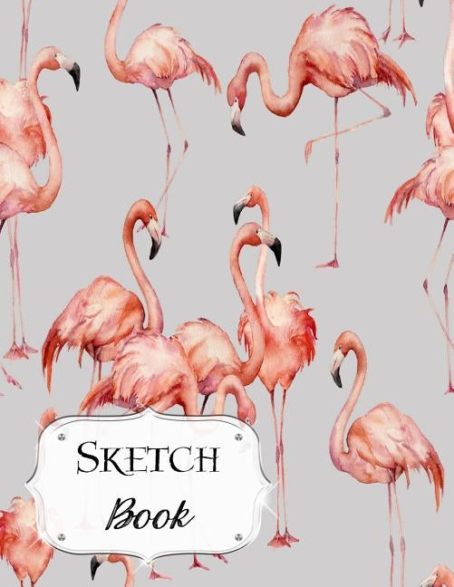 Sketch Book: Flamingo Sketchbook Scetchpad for Drawing or Doodling Notebook Pad for Creative Artists #10 Gray by Doodles, Jazzy