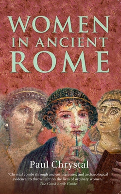 Women in Ancient Rome by Chrystal, Paul