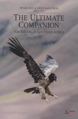 Ultimate Birding Companion: Birding in Southern Africa by Ginn, Peter