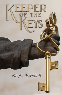 Keeper of the Keys by Arsenault, Kaylie