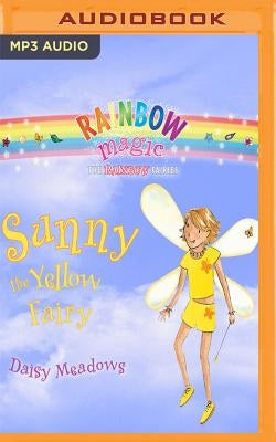 Rainbow Magic: Sunny the Yellow Fairy: The Rainbow Fairies, Book 3 by Meadows, Daisy
