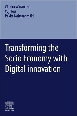 Transforming the Socio Economy with Digital Innovation by Watanabe, Chiho