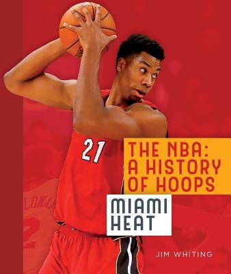 Miami Heat by Whiting, Jim