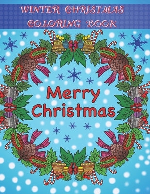 Winter / Christmas Coloring Book: Adult Coloring Fun, Stress Relief Relaxation and Escape by Publishing, Aryla