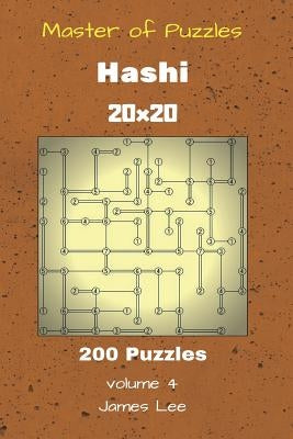 Master of Puzzles - Hashi 200 Puzzles 20x20 vol. 4 by Lee, James