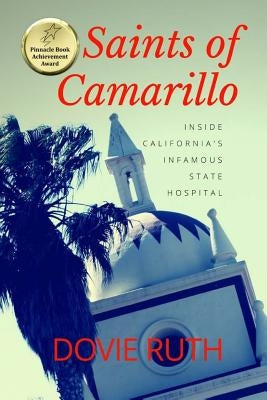 Saints of Camarillo: Inside California's Infamous State Hospital by Eames, Ann
