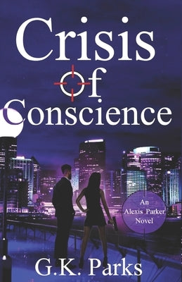 Crisis of Conscience by Parks, G. K.