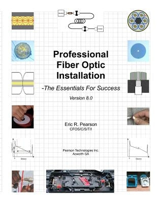 Professional Fiber Optic Installation: The Essentials For Success by Pearson Cfos, Eric R.