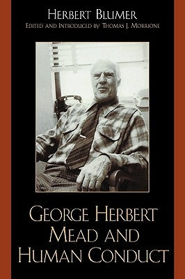 George Herbert Mead and Human Conduct by Blumer, Herbert