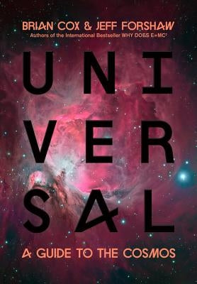 Universal: A Guide to the Cosmos by Cox, Brian