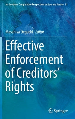 Effective Enforcement of Creditors' Rights by Deguchi, Masahisa
