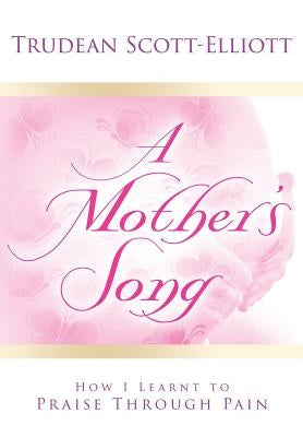 A Mother's Song by Scott-Elliott, Trudean
