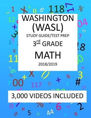 3rd Grade WASHINGTON WASL, MATH, Test Prep: 2019: 3th Grade Washington Assessment of Student Learning MATH Test prep/study guide by Shannon, Mark