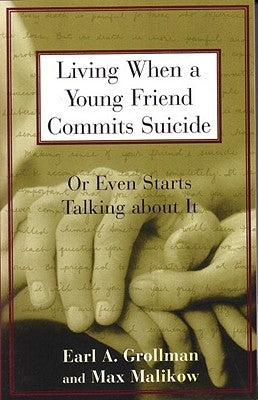 Living When a Young Friend Commits Suicide by Grollman, Earl A.
