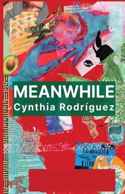 Meanwhile by Rodriguez, Cynthia