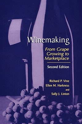 Winemaking: From Grape Growing to Marketplace by Vine, Richard P.