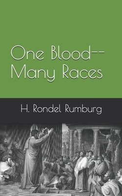 One Blood--Many Races by Rumburg, H. Rondel