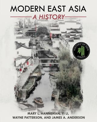Modern East Asia: A History by Hanneman, Mary