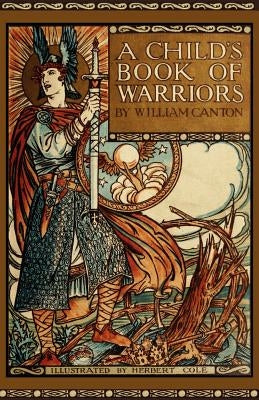 A Child's Book of Warriors by Canton, William