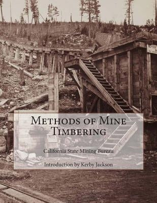 Methods of Mine Timbering by Jackson, Kerby