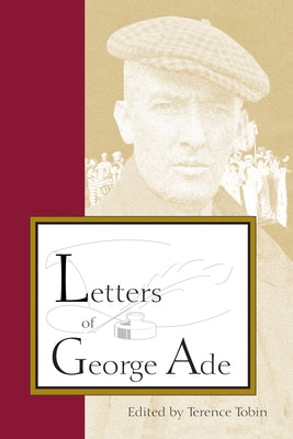 Letters of George Ade by Tobin, Terence