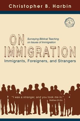 On Immigration by Harbin, Christopher B.