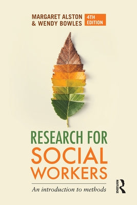 Research for Social Workers: An introduction to methods by Alston, Margaret