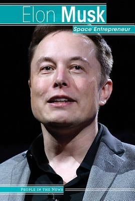 Elon Musk: Space Entrepreneur by Nagelhout, Ryan