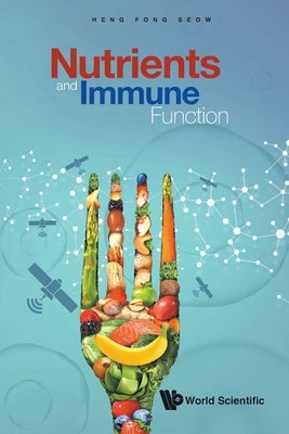 Nutrients and Immune Function by Seow, Heng Fong