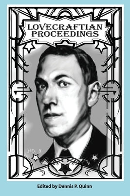 Lovecraftian Proceedings No. 3 by Quinn, Dennis P.