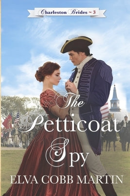The Petticoat Spy by Martin, Elva Cobb
