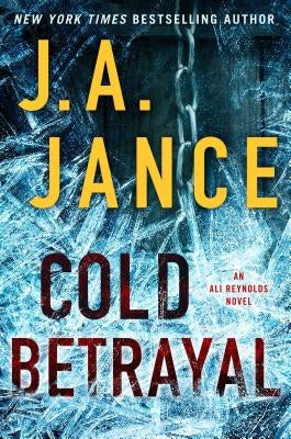 Cold Betrayal: An Ali Reynolds Novel by Jance, J. A.