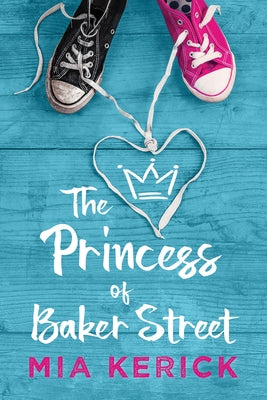 The Princess of Baker Street by Kerick, Mia