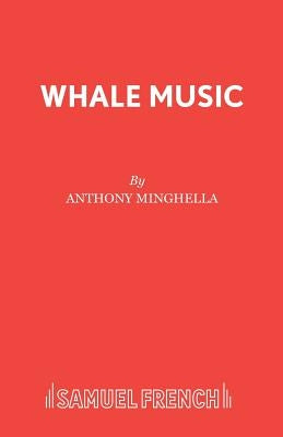 Whale Music by Minghella, Anthony