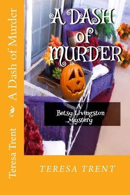 A Dash of Murder by Trent, Teresa