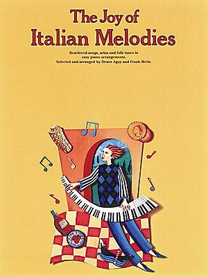 The Joy of Italian Melodies: Piano Solo by Agay, Denes